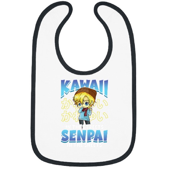 Cute Kawaii In The Streets Senpai In The Sheets Anime Pun Bibs