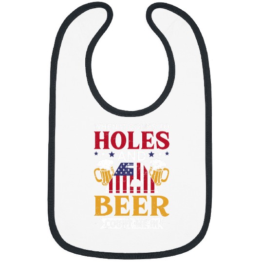 Beer Fun When It Comes To Holes Beer Count Me In Funny Cornhole 1 Bibs