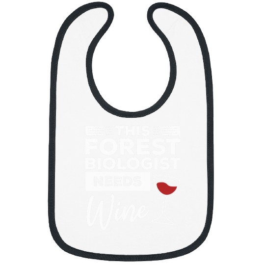Wines Fun This Forest Biologist Needs Wines Biology Bibs
