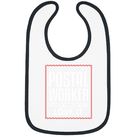Postal Worker Funny Mail Carrier Quote For A Postman 1 Bibs