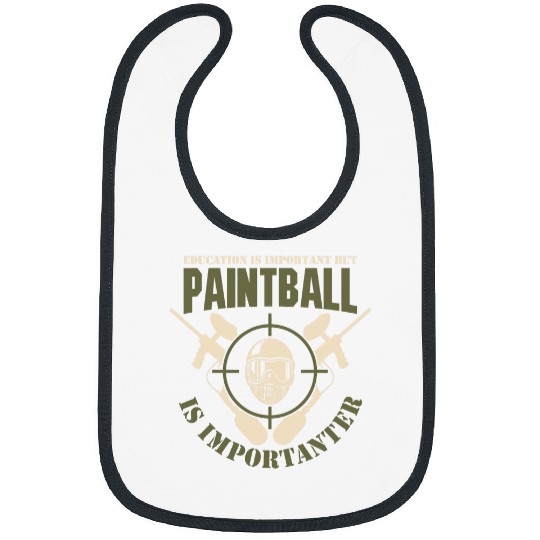 Education Is Important But paintballs Is Importanter Pew Pew Bibs