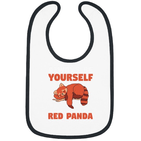 Panda Pet Always Be Yourself Unless You Can Be A Red Panda Bibs
