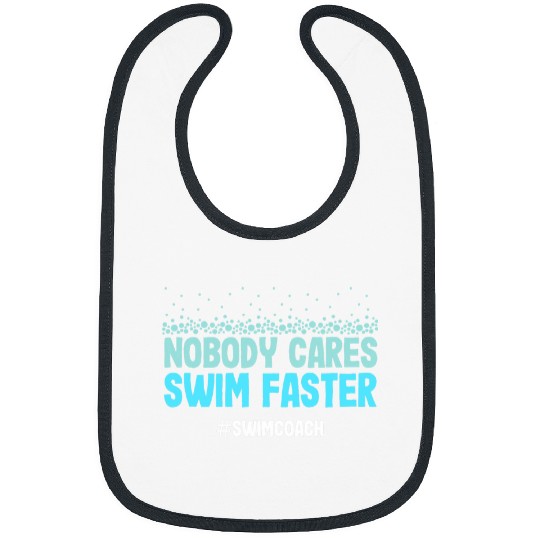 Swimming Coachs Nobody Cares Swim Faster SwimCoach Bibs