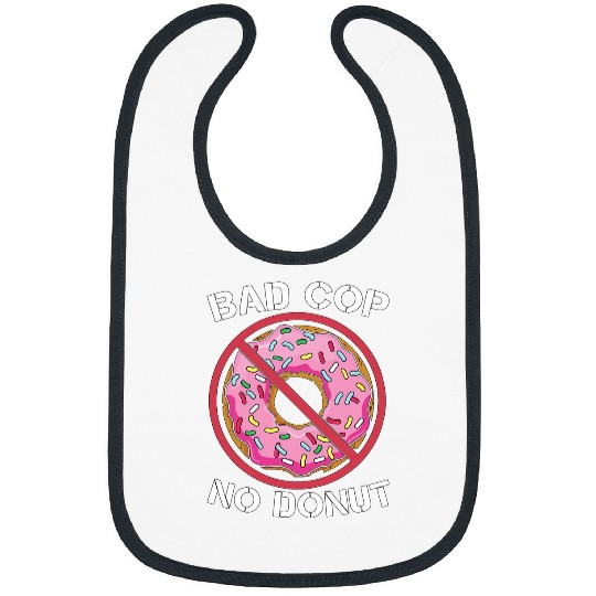 Police Job Bad Cop No Donut Law Enforcement Policeman Police Officer Bibs