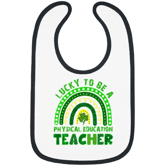 Lucky To Be A Physical Education Teacher St Patricks Day Bibs