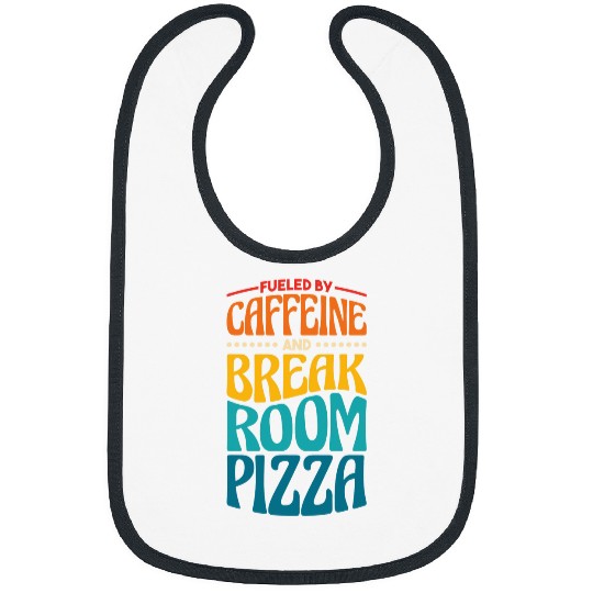 Coffee Fun Fueled by caffeines and Break Room Pizza 1 Bibs