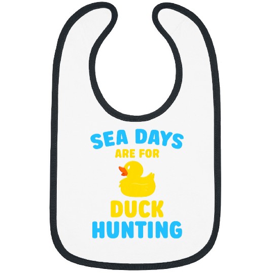 Cruising Sea Days Are For Duck Hunting Rubber Duck Bibs