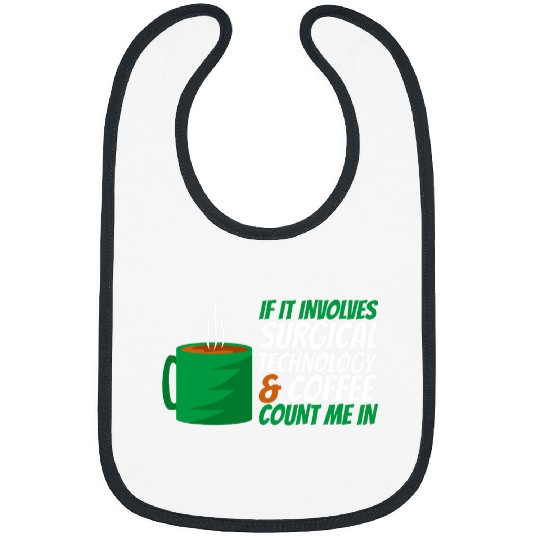 Coffee Fun Surgical Technology Coffee Surgical Technologist Bibs
