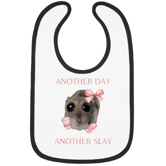 Hamster Pet Sad Hamster Meme Another Day another Slay Bibs