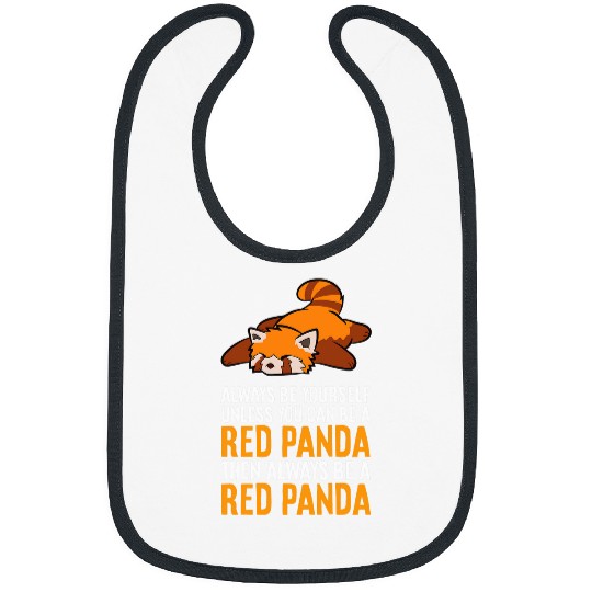 Panda Pet Always Be Yourself Unless You Can Be A Red Panda 3 Bibs