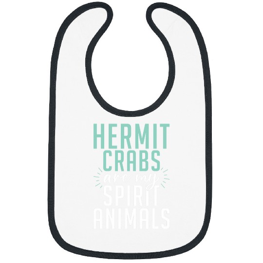 Hermit Crabs are my spirit Animals Hermit Crab Bibs