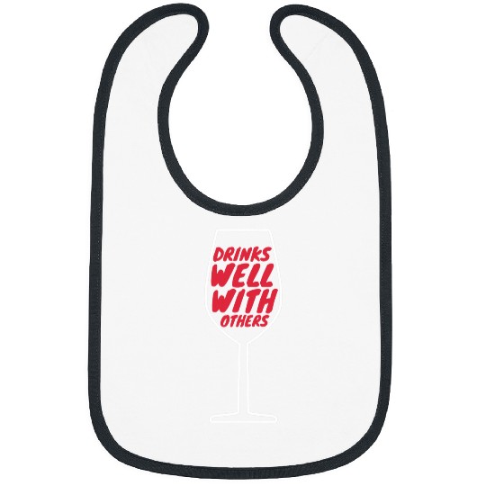 Wines Fun Gift Drinks Well With Others Vineyard Bibs