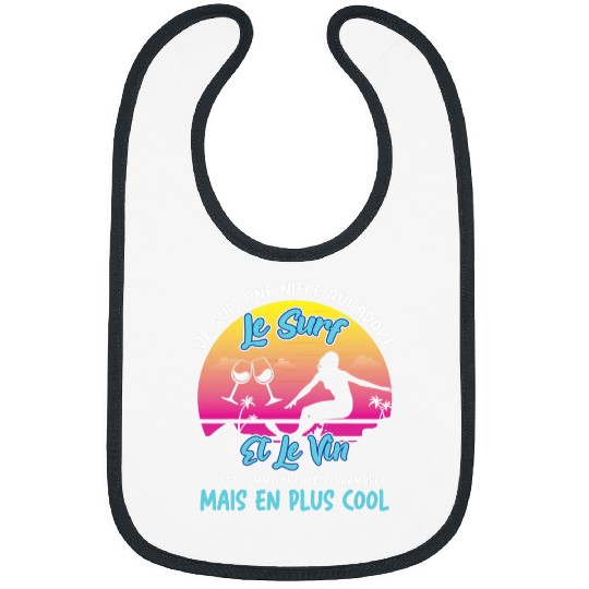 Wines Fun Humour Niece Surfer Funny Lover Wines Holiday Bibs