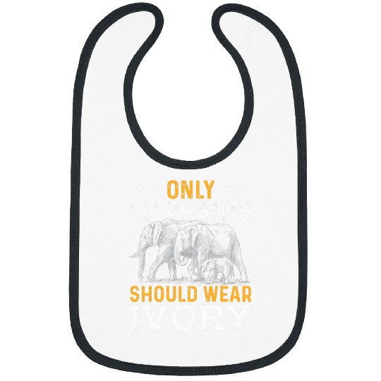 Elephant Pet Only Elephants Should Wear Ivory Funny Elephant Bibs