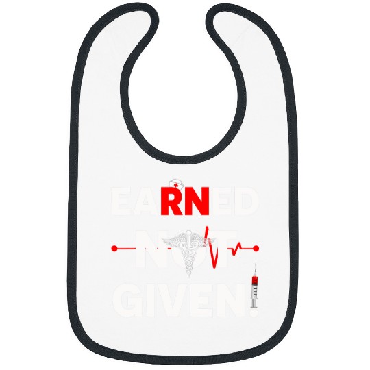 Earned Not Given nurses Nursing Costume Bibs