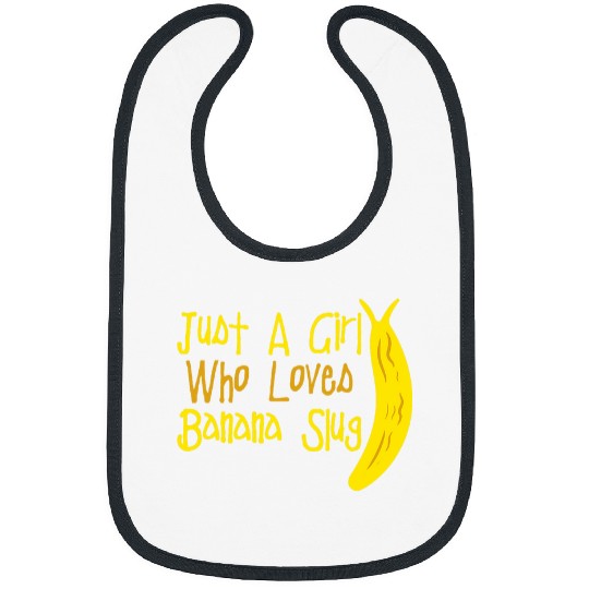 Just A Girl Who Loves Banana Slugs Banana Slug Enthusiast Bibs