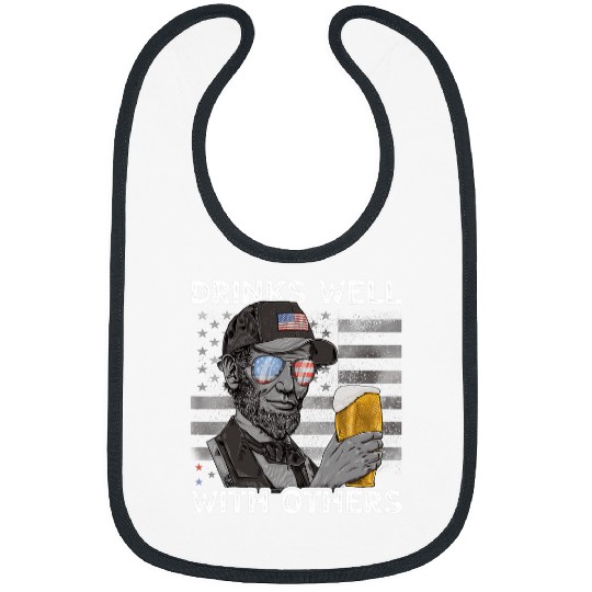 Beer Fun Drinks Well With Others 4th of July Lincoln Beer Drunk Men Bibs