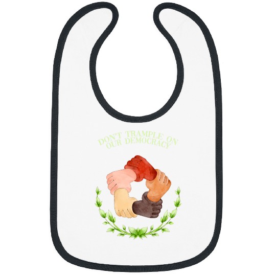 Dont Trample on Our Democracy Human Rights Social Justice Bibs