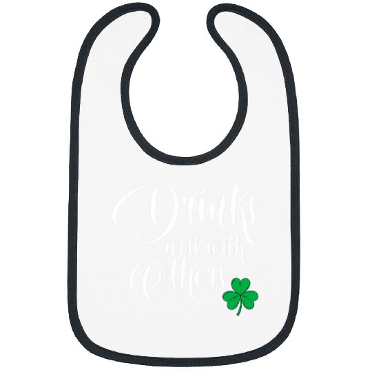 Beer Fun Drinks Well With Others St Patrick s Day Drunk Beer Funny 6 Bibs