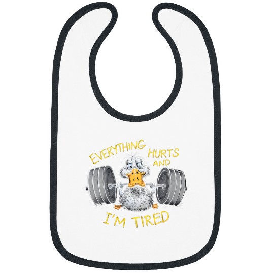 Duck Pet Everything Hurts and I m Tired Funny Duck Fitness Gym Bibs