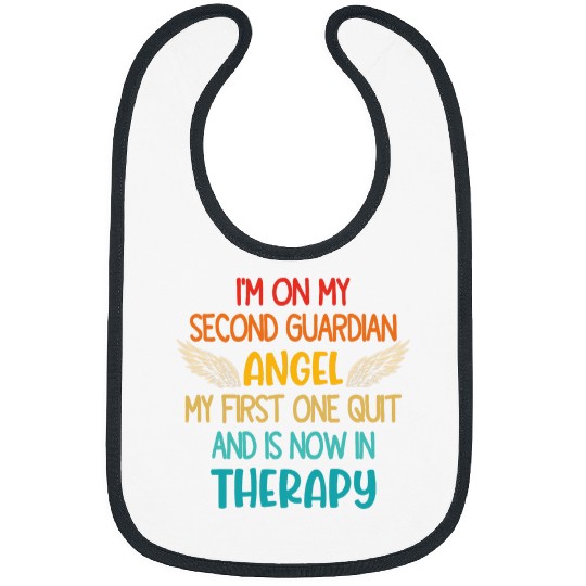 Im On My Second Guardian Angel My First One Quit Quote Bibs