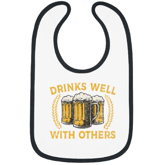 Beer Fun Drinks Well With Others Funny Beer 6 Bibs