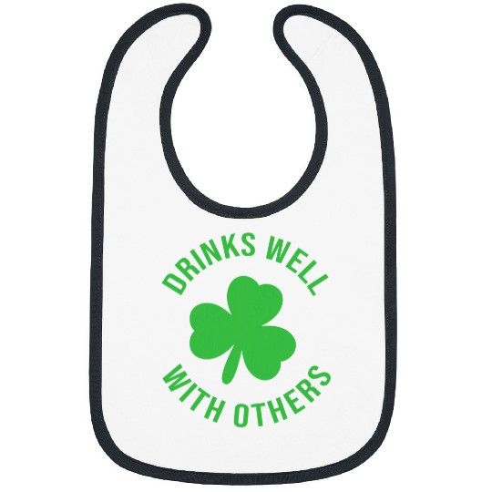 Beer Fun Drinks Well With Others Funny St Patricks Day Beer Drinking 7 Bibs