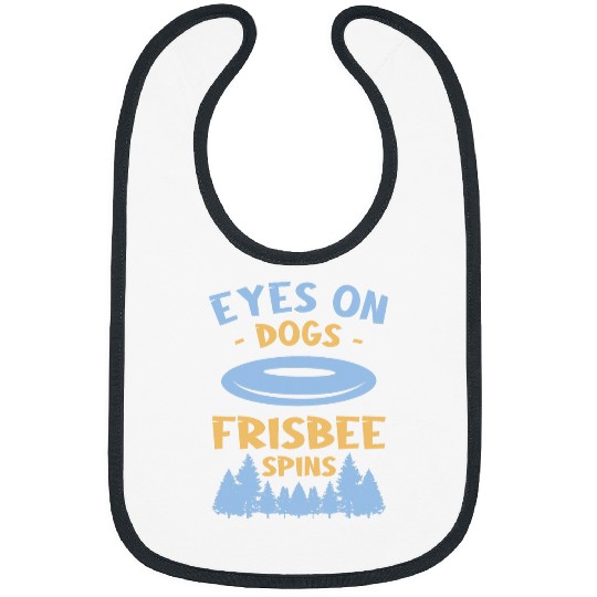 Eyes On Dogs Frisbee Spins Dog Lover Bibs