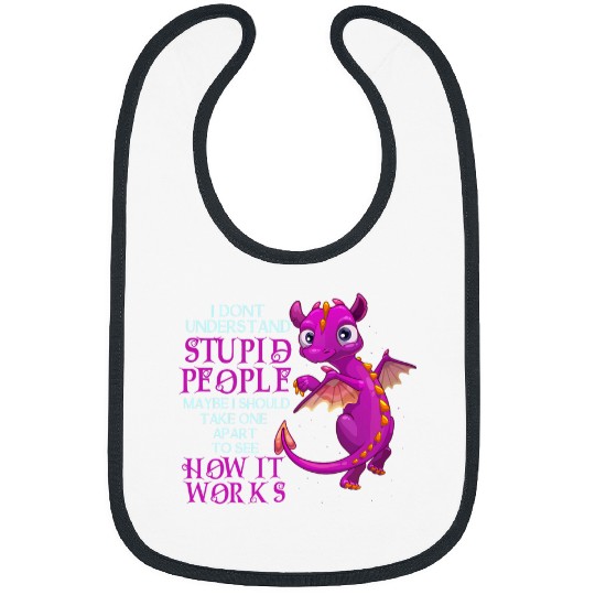 I Dont Understand Stupid People Take One Apart Bibs
