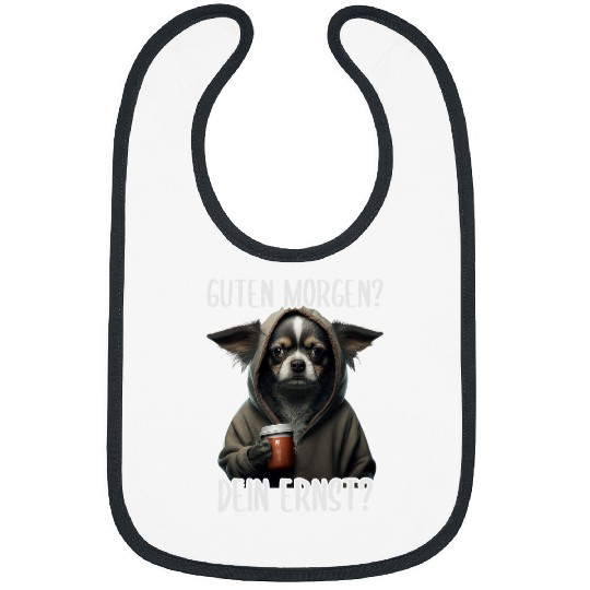 Coffee Fun Good morning your Ernst morning grumpy Chihuahua coffee Bibs