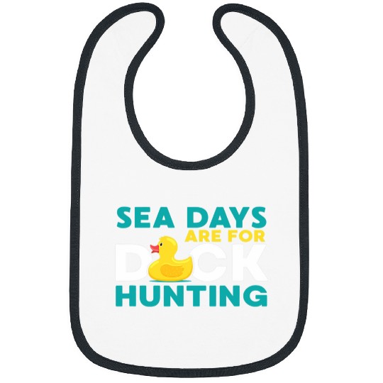 Duck Pet Sea Days Are For Duck Hunting Funny Duck Season Hunter Bibs