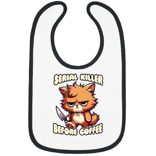 Coffee Fun Cute Serial Killer Before Coffee Cat Coffee Lover Bibs