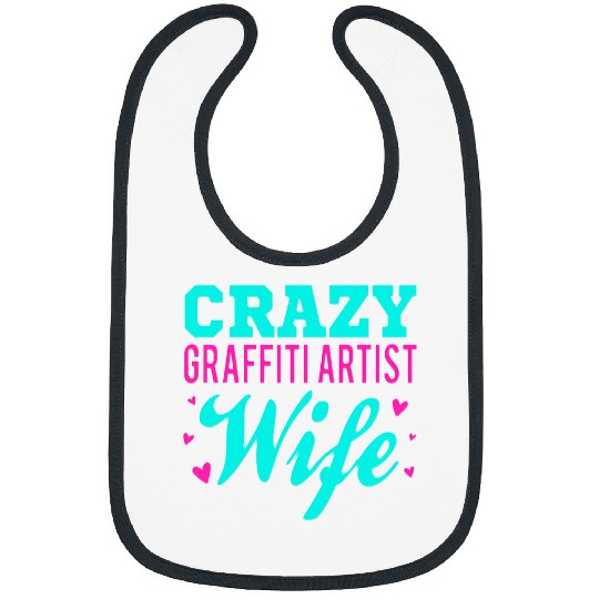 crazys Graffiti Artist Wife Graffiti Art Spray Paint Hip Hop 1 Bibs