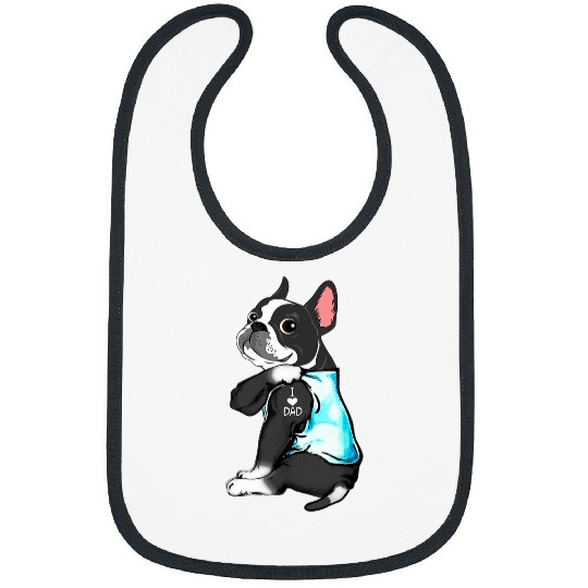 Funny Boston Terrier Dog I Love Dad Tattoo Boston Terrier Bibs