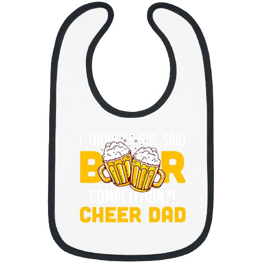 Beer Fun I Thought She Said Beer Competition Cheer Dad Father Bibs
