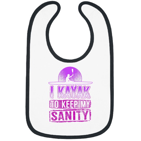 I KAYAK TO KEEP MY SANITY Funny Kayakers Kayaking Hoodie Bibs