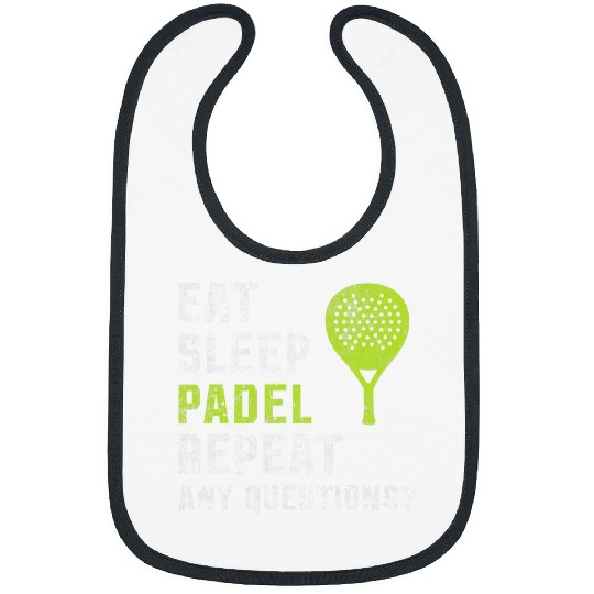 Discover Eat Sleep Padel Repeat Any Questions True Padel Lovers Bibs