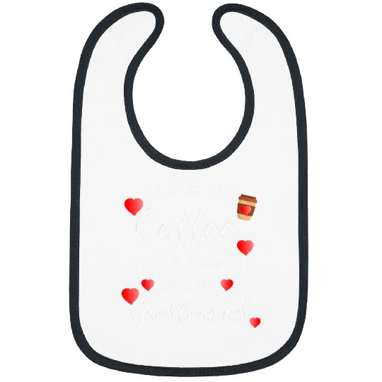 Coffee Fun I LIKE My Coffee HOT AND SWEET LIKE MY Girlfriend Bibs