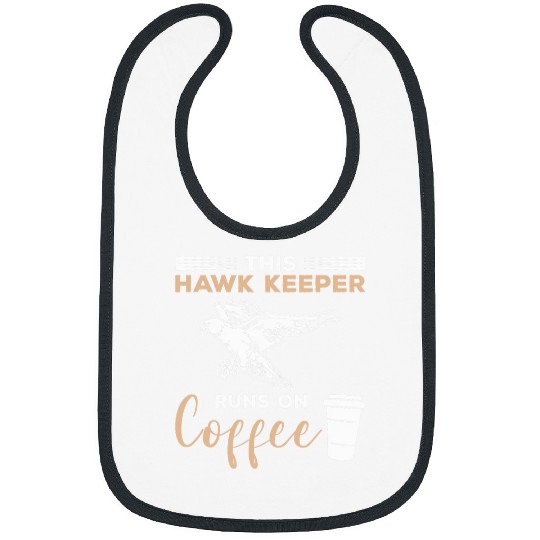 Coffee Fun This Hawk Keeper Runs On Coffee Hawks 2 Bibs