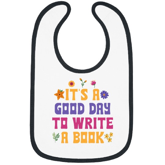 Discover Its A Good Day To Write A Book Writer Novelty Writing Quote Bibs