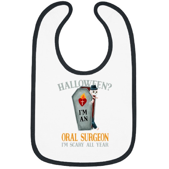 Oral Surgeon Im Scary All Year Dental Surgeon Halloween 3 Bibs