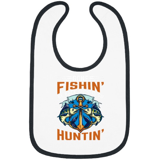 Discover Gone Fishin Be Back Soon To Go Hunting Fisherman Angler 2 Bibs