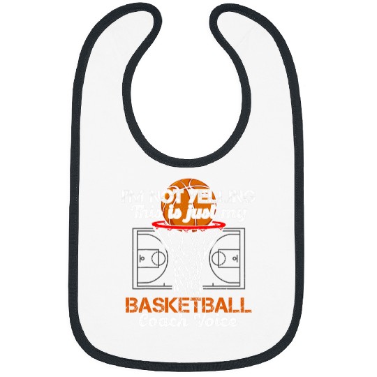 Funny Coachs Im Not Yelling High School Basketball Coach Bibs