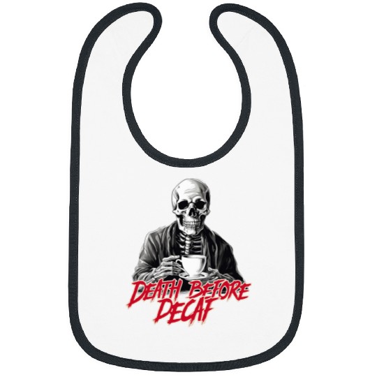 Coffee Fun Death Before Decaf Coffee Lovers Bibs
