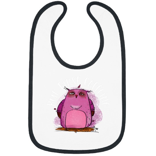 Coffee Fun But First Coffee Funny Coffee Lover Owl Bibs