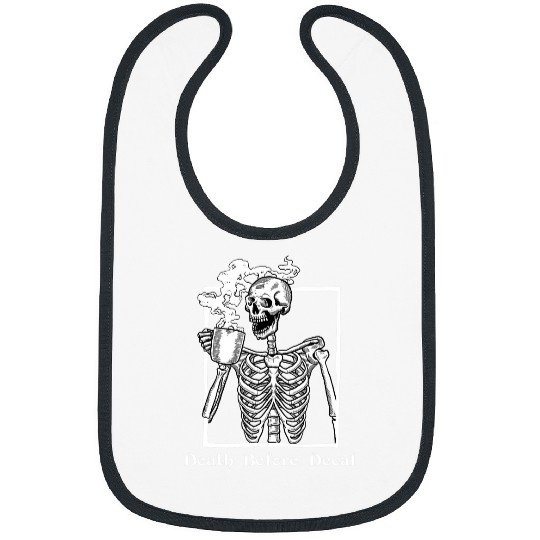 Coffee Fun Death Before Decaf Skeletons Coffee Lover Tee Halloween Bibs
