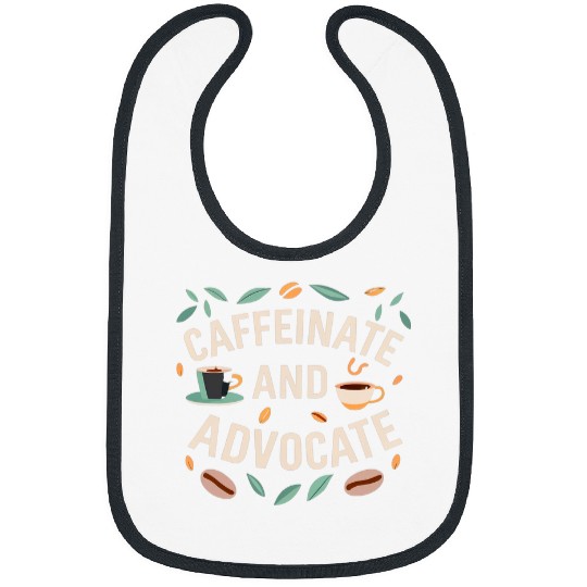 Coffee Fun Caffeinate and Advocate Coffee Lover s Statement Advocacy Bibs
