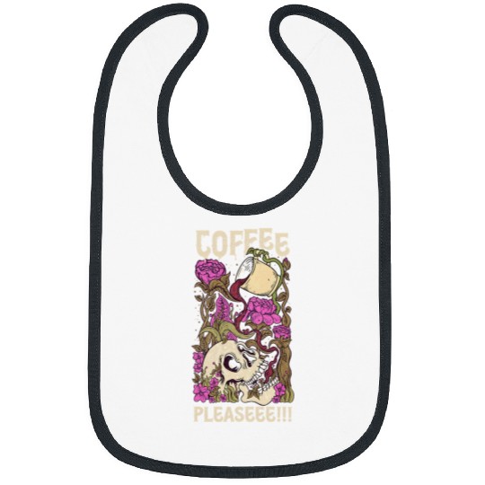 Coffee Fun Please Drink Coffee Funny Skeletons Skull Roses Bibs