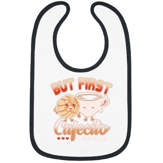 Coffee Fun But First Coffee Cafecito Y Pan Dulces Spanish Conchas Bibs