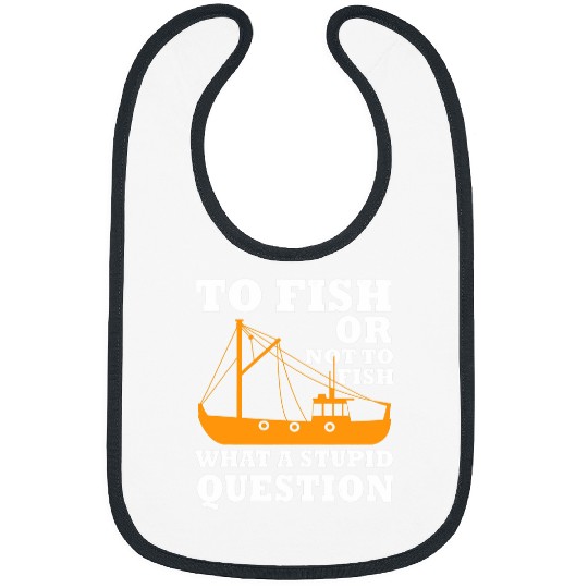 Fishing Fun Cool Fishing Trawler Fishermen Saying Fisher Boat Bibs